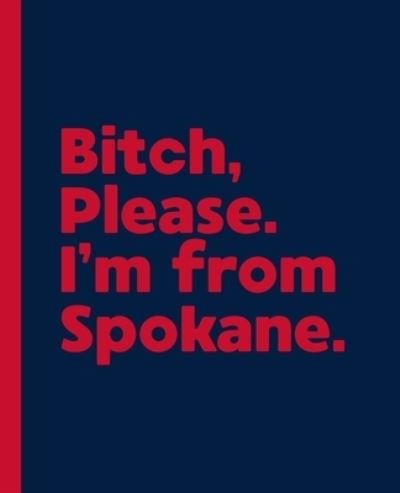 Cover for Offensive Journals · Bitch, Please. I'm From Spokane. (Paperback Bog) (2020)
