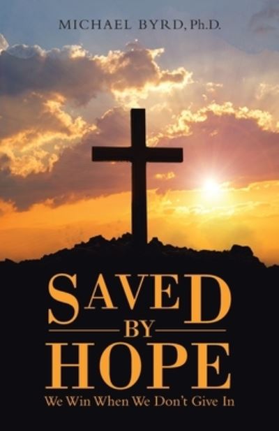 Cover for Michael Byrd · Saved by Hope (Paperback Book) (2021)