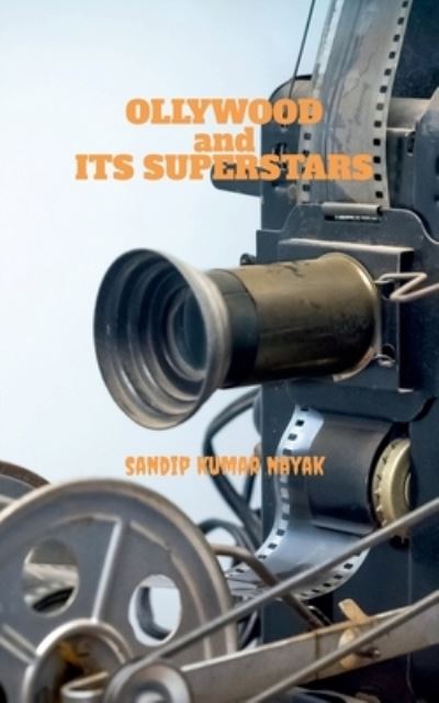 Cover for Sandip Kumar · OLLYWOOD and ITS SUPERSTARS (Book) (2021)