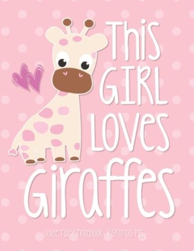 Cover for Cute Critter Press · This Girl Loves Giraffes (Paperback Book) (2019)