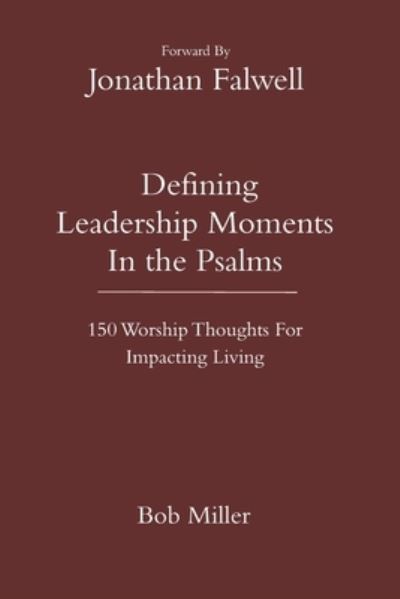 Defining Leadership Moments In The Psalms - Bob Miller - Livres - Independently Published - 9781695393165 - 28 janvier 2020