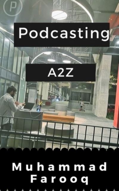 Cover for Muhammad Farooq · Podcasting A2Z (Taschenbuch) (2019)