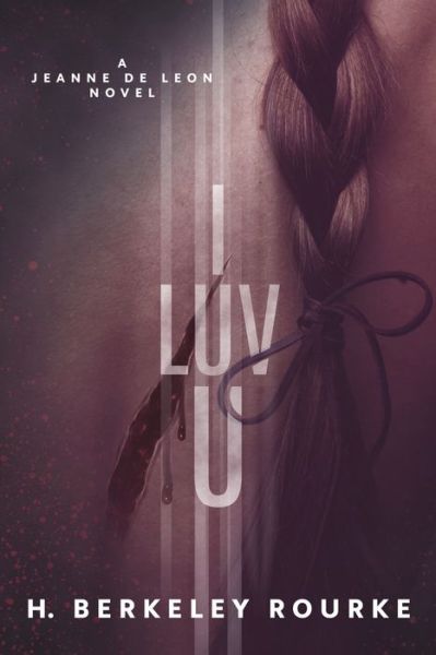 Cover for H Berkeley Rourke · I Luv U (Paperback Book) (2019)