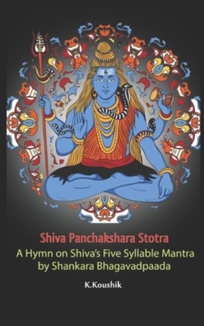 Cover for Koushik K · Shiva Panchakshara Strotra (Pocketbok) (2019)