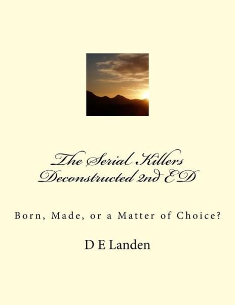 Cover for D E Landen · The Serial Killers Deconstructed 2nd ED (Pocketbok) (2018)