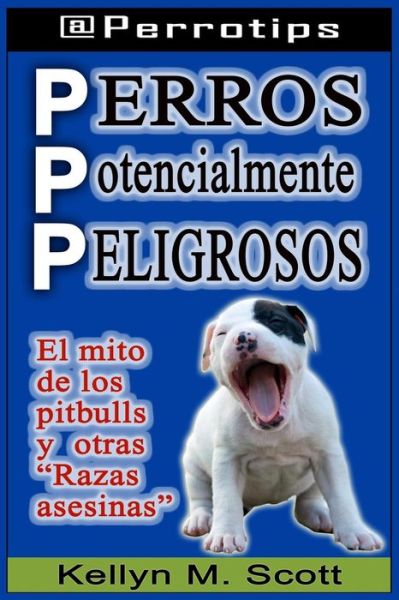 Cover for Kellyn M Scott · Perros Potencialmente Peligrosos (Paperback Book) (2018)