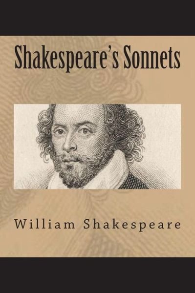 Shakespeare's Sonnets - William Shakespeare - Kirjat - Createspace Independent Publishing Platf - 9781722240165 - torstai 5. heinäkuuta 2018