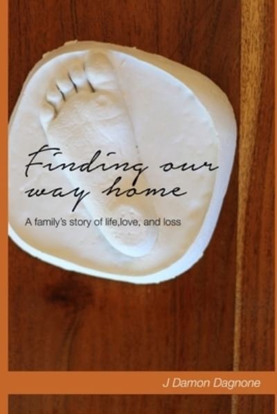 Cover for J Damon Dagnone · Finding Our Way Home (Pocketbok) (2018)