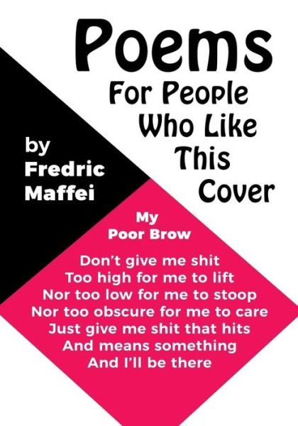 Poems for People Who Like This Cover - Fredric Maffei - Książki - CreateSpace Independent Publishing Platf - 9781725926165 - 12 listopada 2018