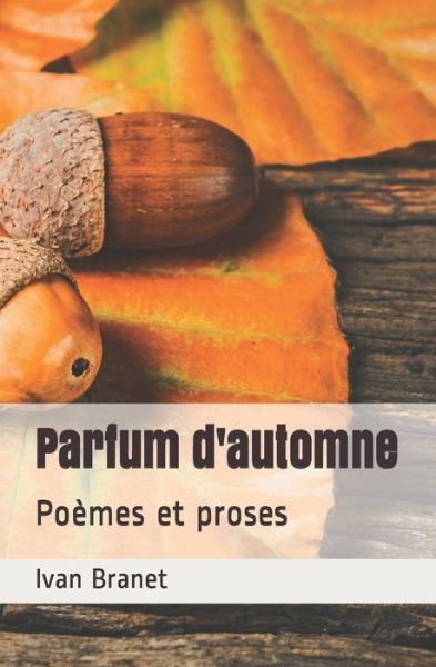 Cover for Ivan Branet · Parfum d'automne: Poemes et proses (Paperback Book) (2018)