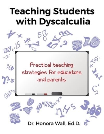 Cover for Honora Wall · Teaching Students with Dyscalculia (Paperback Bog) (2022)