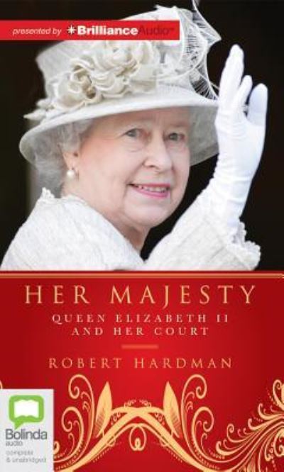 Cover for Robert Hardman · Her Majesty (Audiobook (CD)) [Unabridged edition] (2013)