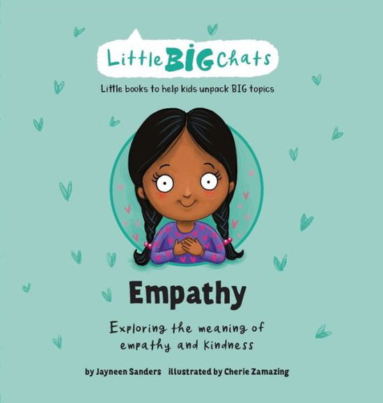 Cover for Jayneen Sanders · Empathy: Exploring the meaning of empathy and kindness - Little Big Chats (Hardcover Book) (2021)