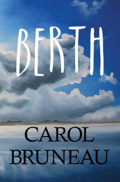 Cover for Carol Bruneau · Berth (Paperback Book) (2018)