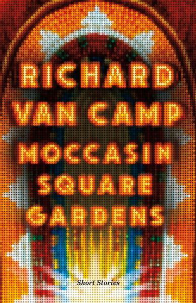 Cover for Richard Van Camp · Moccasin Square Gardens: Short Stories (Paperback Book) (2019)