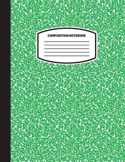 Cover for Blank Classic · Classic Composition Notebook: (8.5x11) Wide Ruled Lined Paper Notebook Journal (Green) (Notebook for Kids, Teens, Students, Adults) Back to School and Writing Notes (Paperback Bog) (2021)