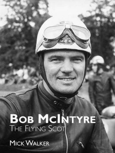 Cover for Mick Walker · Bob McIntyre - The Flying Scot (Paperback Book) (2014)