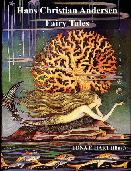 Cover for Hans Christian Andersen · The Fairy Tales of Hans Christian Andersen (Illustrated by Edna F. Hart) (Taschenbuch) (2015)
