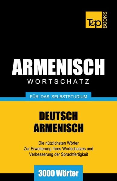 Cover for Andrey Taranov · Armenischer Wortschatz Für Das Selbststudium - 3000 Wörter (Paperback Bog) [German edition] (2013)