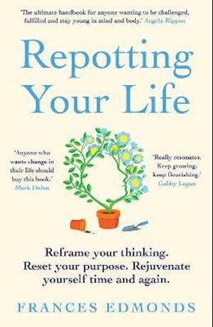 Cover for Frances Edmonds · Repotting Your Life: Reframe Your Thinking. Reset Your Purpose. Rejuvenate Yourself Time and Again. (Taschenbuch) (2021)