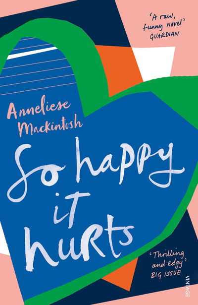 Cover for Anneliese Mackintosh · So Happy It Hurts (Paperback Book) (2018)