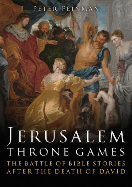 Cover for Peter Feinman · Jerusalem Throne Games: The battle of Bible stories after the death of David (Paperback Book) (2017)