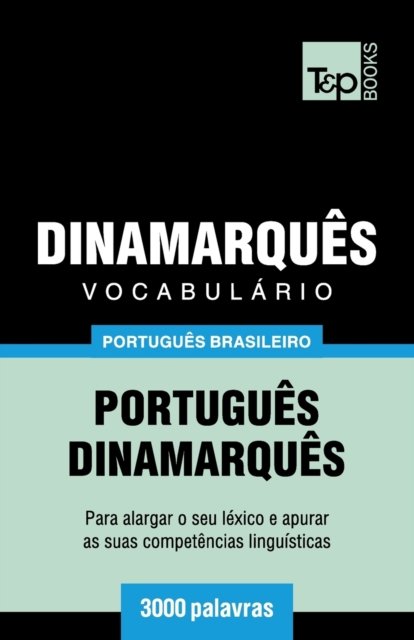 Cover for Andrey Taranov · Vocabulario Portugues Brasileiro-Dinamarques - 3000 palavras - Brazilian Portuguese Collection (Paperback Bog) (2018)