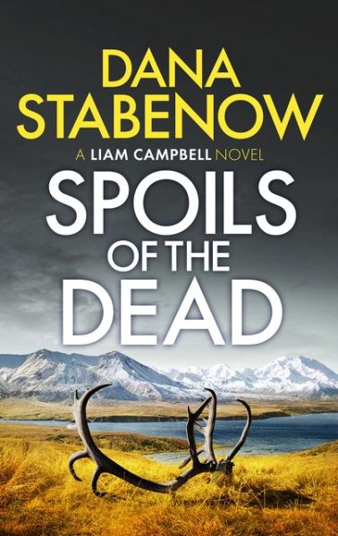 Spoils of the Dead - Liam Campbell - Dana Stabenow - Libros - Bloomsbury USA - 9781788549165 - 4 de febrero de 2021