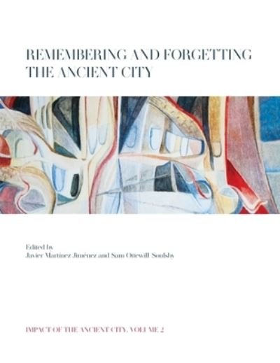 Cover for Remembering and Forgetting the Ancient City - Impact of the Ancient City (Hardcover bog) (2022)