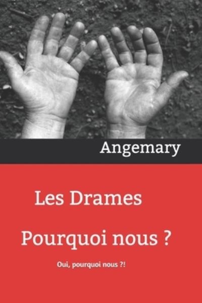 Cover for Angemary · Les Drames... Pourquoi nous ? (Paperback Book) (2018)