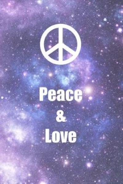 Peace and Love - Foxy Roxy - Kirjat - Independently Published - 9781791985165 - keskiviikko 19. joulukuuta 2018