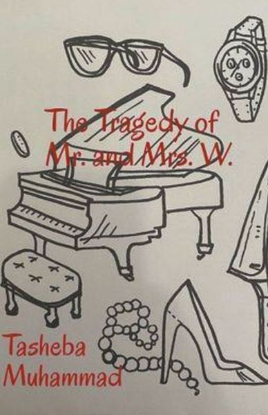 Cover for Tasheba Muhammad · The Tragedy of Mr. and Mrs. W. (Paperback Book) (2021)