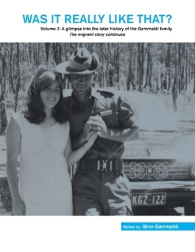 Was It Really Like That? - Gino Gammaldi - Books - Xlibris Au - 9781796005165 - September 3, 2019