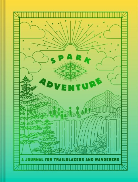 Spark Adventure Journal: A Journal for Trailblazers and Wanderers - Chronicle Books - Annen - Chronicle Books - 9781797222165 - 13. april 2023