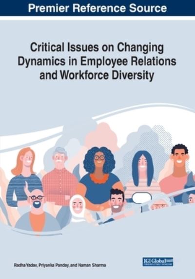 Cover for Radha Yadav · Critical Issues on Changing Dynamics in Employee Relations and Workforce Diversity (Paperback Book) (2020)