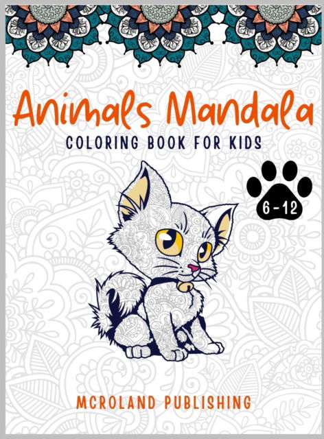 Cover for McRoland Publishing · Animals mandala coloring book for kids 6-12 (Hardcover Book) (2021)