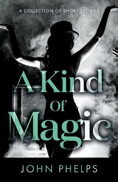 Cover for John Phelps · Kind of Magic (Book) (2023)