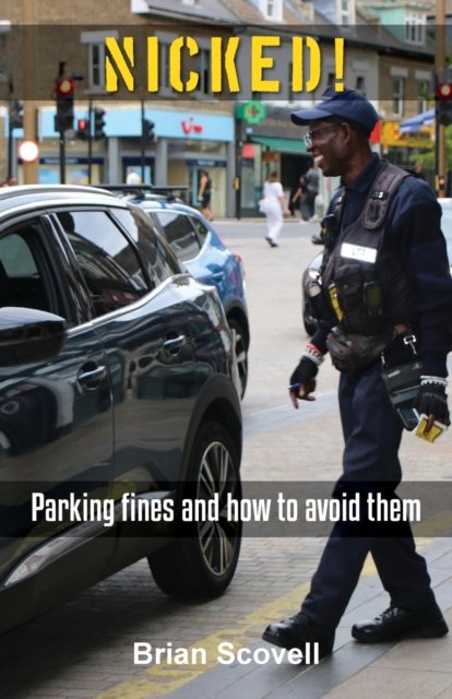 Cover for Brian Scovell · NICKED!: Parking fines and how to avoid them (Taschenbuch) (2022)