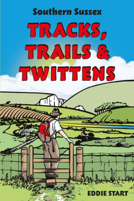 Cover for Eddie Start · Southern Sussex Tracks, Trails &amp; Twittens (Paperback Book) (2025)