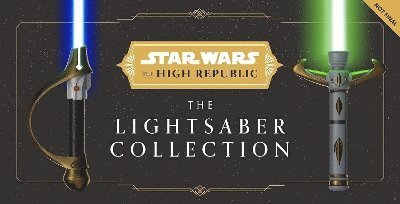 Cover for Daniel Wallace · Star Wars: The High Republic: The Lightsaber Collection (Hardcover bog) (2024)