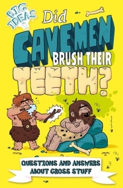 Cover for Arcturus Publishing · Did Cavemen Brush Their Teeth? (Book) (2020)
