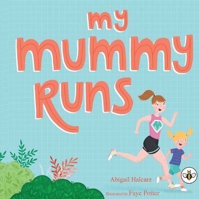 Cover for Abigail Halcarz · My Mummy Runs (Paperback Book) (2021)