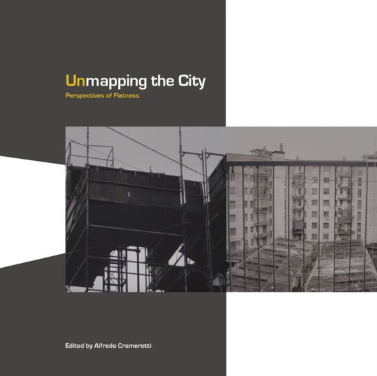 Cover for Unmapping the City: Perspectives of Flatness - Critical Photography (Paperback Book) (2011)