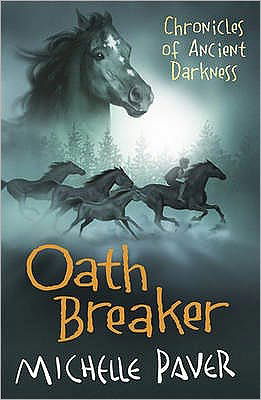 Cover for Michelle Paver · Chronicles of Ancient Darkness: Oath Breaker: Book 5 - Chronicles of Ancient Darkness (Taschenbuch) (2011)