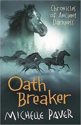 Cover for Michelle Paver · Chronicles of Ancient Darkness: Oath Breaker: Book 5 - Chronicles of Ancient Darkness (Paperback Bog) (2011)