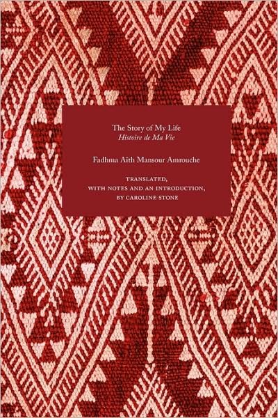 Cover for Fadhma Aith Mansour Amrouche · The Story of My Life (Travellers in the Wider Levant) (Paperback Book) (2009)