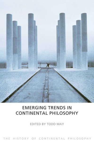 Cover for Todd May · Emerging Trends in Continental Philosophy - The History of Continental Philosophy (Paperback Book) (2013)