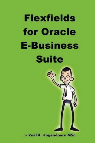 Flexfields for Oracle E-business Suite - A - Bøker - Lulu.com - 9781847994165 - 28. desember 2007