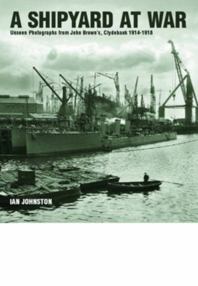 Cover for Ian Johnston · Shipyard at War (Hardcover Book) (2014)