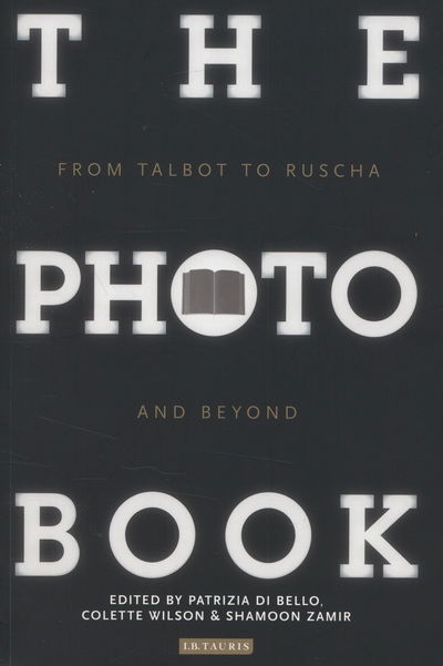 Cover for Patrizia Di Bello · The Photobook: From Talbot to Ruscha and Beyond (Paperback Book) (2012)